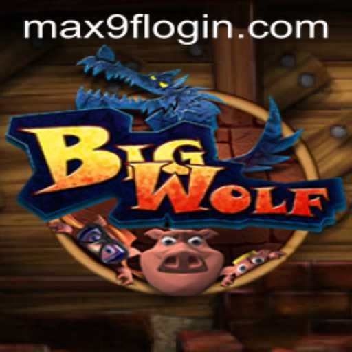 BigWolf: An Immersive Adventure with max9f PH Login